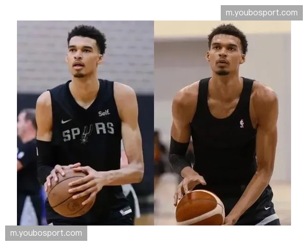 文班亚马应对身体对抗进化 二年级展现MVP级别影响力